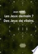 Les Jeux demain ? Des Jeux de vilains.