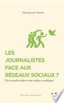 Les journalistes face aux réseaux sociaux ?