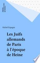 Les Juifs allemands de Paris à l'époque de Heine