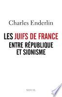Les Juifs de France entre République et sionisme
