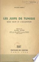 Les Juifs de Tunisie sous Vichy et l'Occupation