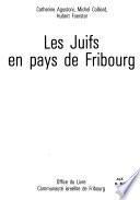 Les juifs en pays de Fribourg
