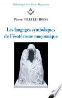 Les langages symboliques de l'ésotérisme maçonnique