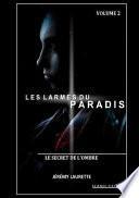 Les Larmes du Paradis - le Secret de l'Ombre - Volume 2