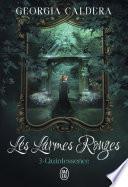 Les Larmes Rouges (Tome 3) - Quintessence