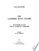 Les Lauriers sont coupés, souvenirs d'une vieille demeure lorraine