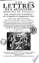 Les lettres de S. Augustin, traduites en françois par M. Dubois, avec des notes sur des points d'histoire, de chronologie, etc. par Tillemont