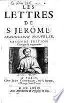 Les lettres de S. Jerôme. Traduction nouvelle, dernière edition corrigée & augmentée