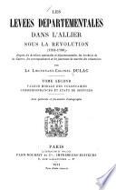Les levées départmentales dans l'Allier sous la révolution (1791-1796): Valeur morale des volontaires, correspondances et états de services
