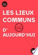 Les lieux communs d'aujourd'hui
