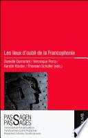 Les lieux d'oubli de la Francophonie