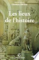 Les lieux de l'histoire