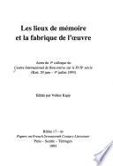 Les lieux de mémoire et la fabrique de l'œuvre