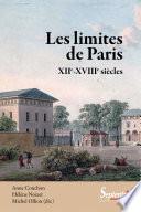 Les Limites de Paris (XII-XVIIIe siècles)