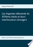 Les linguistes allemands du XIXème siècle et leurs interlocuteurs étrangers