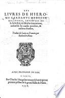 Les Liures de Hierome Cardanus ... intitulés de la subtilité,&subtiles inuentions ... Traduis ... par Richard le Blanc. Few MS. notes