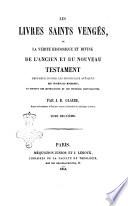 Les livres saints vengés, ou la vérité historique et divine de l'Ancien et du Nouveau Testament défendue contre les principales attaques des incrédules modernes, et surtout des mithologues et des critiques rationalistes par J.B. Glaire
