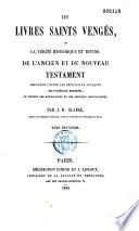 Les Livres saints vengés, ou la Vérité historique et divine de l'Ancien et du Nouveau Testament défendue contre les principales attaques des incrédules modernes et surtout des mythologues et des critiques rationalistes