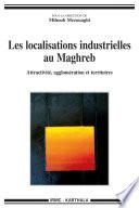 Les localisations industrielles au Maghreb