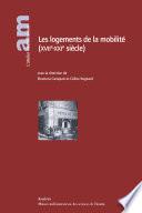 Les logements de la mobilité (XVIIe-XXIe siècle)