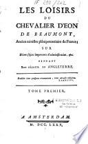 Les Loisirs Du Chevalier D'Eon De Beaumont, Ancien ministre plénipotentiaire de France