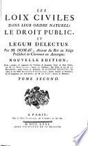 Les loix civiles dans leur ordre naturel; le droit public, et legum delectus. Par m. Domat ... Tome premier [-second]. - Nouvelle édition, revue, corrigée, & augmentée des troisieme et quatrieme livres du droit public, par m. de Hericourt ... des notes de feu m. de Bouchevret ... sur le Legum delectus: de celles de feu mm. Berroyer & Chevalier ... et du supplement aux loix civiles, par m. de Jouy ... - A Paris chez la veuve Cavelier, rue S. Jacques, au Lys d'or, 1771. - 2 v