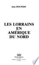 Les Lorrains en Amérique du Nord