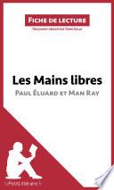 Les Mains libres de Paul Éluard et Man Ray (Fiche de lecture)