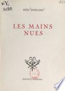 Les mains nues