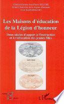 Les Maisons d'éducation de la Légion d'honneur