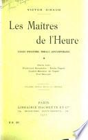 Les maîtres de l'heure: Pierre Loti. Ferdinand Brunetière. Émile Faguet. Eugène Melchior de Vogué. Paul Bourget