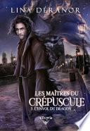 Les maîtres du crépuscule - 3 - L'envol du dragon