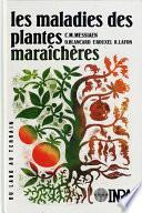 Les maladies des plantes maraîchères, 3e éd.