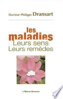 Les maladies - Leurs sens - Leurs remèdes