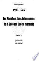 Les manchois dans la tourmente de la Seconde guerre mondiale