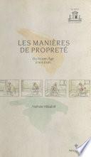 Les manières de propreté : du Moyen Âge à nos jours