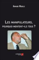 Les manipulateurs, pourquoi mentent-ils tous ?