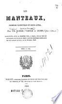 Les Manteaux, comedie-vaudeville en 2 actes, par M. M. ---, (Antoine Francois) Varner et (Jean Henri) Dupin