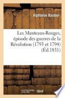 Les Manteaux-Rouges, Episode Des Guerres de La Revolution (1793 Et 1794)