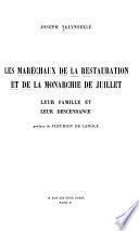Les maréchaux de la Restauration te de la Monarchie de Juillet, leur famille et leur descendance