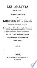 Les martyrs du Maine; épisodes précieux de l'histoire de l'Église pendant la Révolution française ... Seconde édition