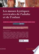 Les masses kystiques cervicales de l'adulte et de l'enfant