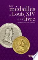 Les médailles de Louis XIV et leur livre