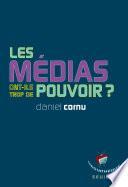 Les médias ont-ils trop de pouvoir?