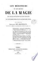 Les médiateurs et les moyens de la magie les hallucinations et les savants par le chavalier Gougenot Des Mousseaux