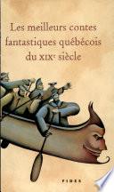 Les meilleurs contes fantastiques québécois du XIXe siècle