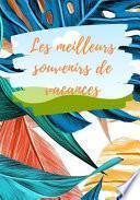 Les Meilleurs Souvenirs de Vacances