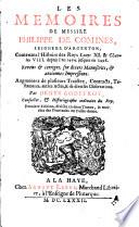 Les memoires de messire Philippe de Comines, seigneur d'Argenton, contenans ... Augmentez de plusieurs traictez ... par Denys Godefroy ..