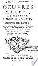 Les Memoires de messire Roger De Rabutin, comte de Bussy,... Nouvelle edition, revuë, corrigée & augmentée sur un manuscrit de l'auteur