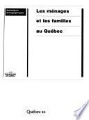 Les Ménages et les familles au Québec
